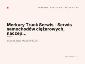 Merkury Truck Serwis – Serwis samochodów ciężarowych, naczep oraz busów