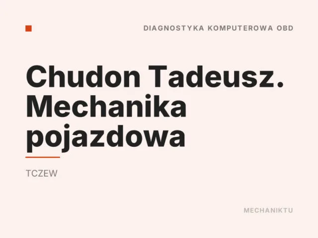 Chudon Tadeusz. Mechanika pojazdowa
