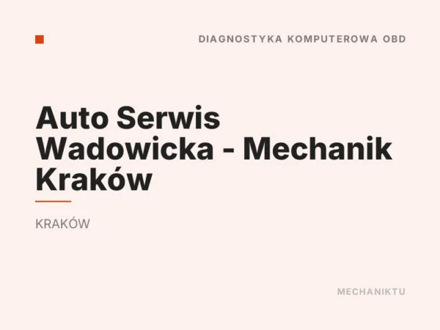 Auto Serwis Wadowicka – Mechanik Kraków
