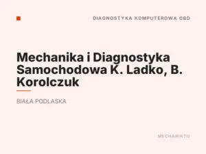 Mechanika i Diagnostyka Samochodowa K. Ladko, B. Korolczuk